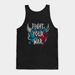 fight your war Tank Top